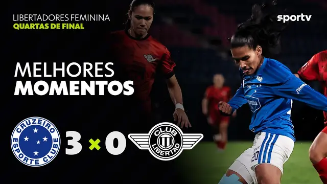 CRUZEIRO 3 X 0 LIBERTAD | MELHORES MOMENTOS | QUARTAS DE FINAL | LIBERTADORES FEMININA 2026 | sportv