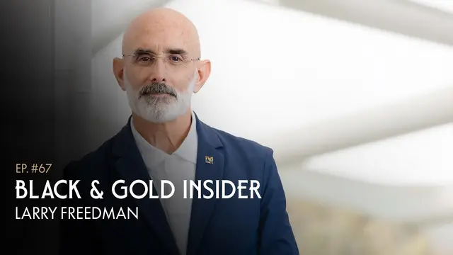 Black & Gold Insider Ep. 67 | Larry Freedman