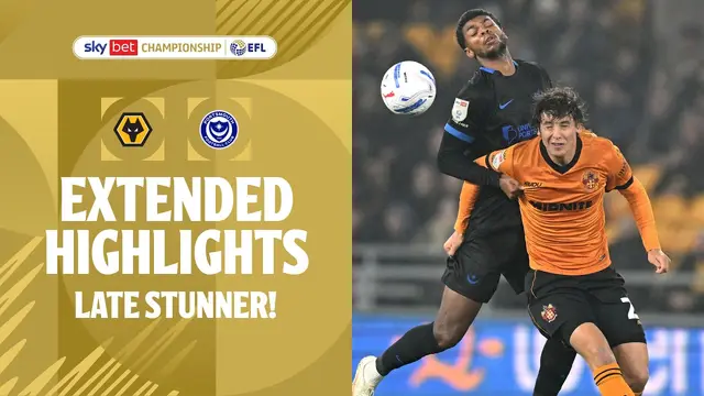 LATE STUNNER! | Woverhampton Wanderers v Portsmouth Extended Highlights