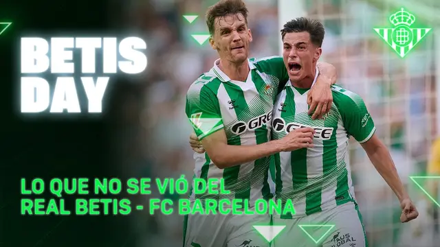 Todo lo que pasó en el #RealBetisBarça ⚽📺 | BETIS DAY | Real BETIS Balompié