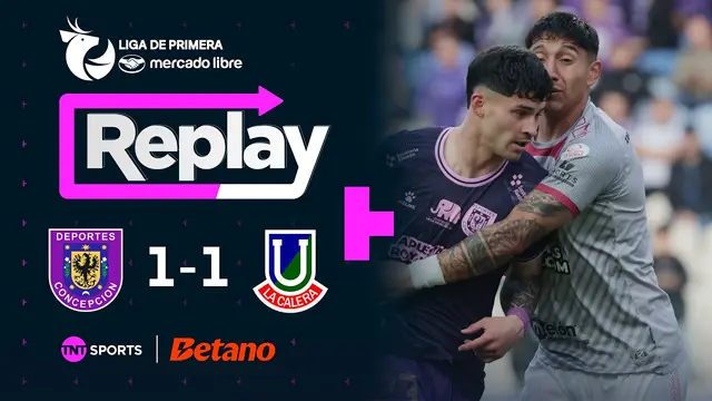 TNT Sports Replay | Deportes Concepción 1 - 1 Unión La Calera | Fecha 24
