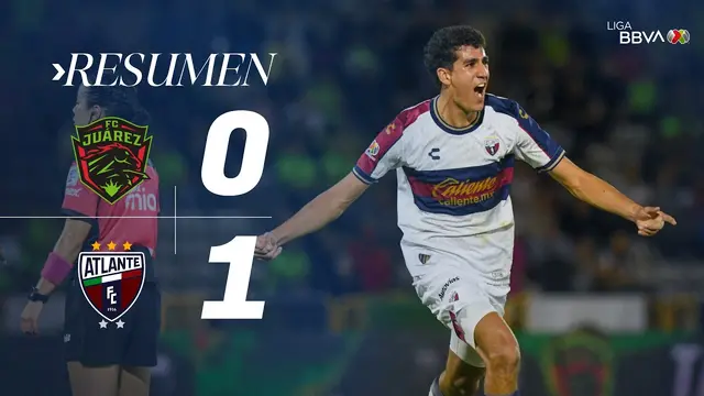 FC JUÁREZ 0-1 ATLANTE | El Potro salió más Bravo en la Frontera | J13 AP2026