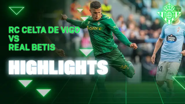 Resumen del partido RC Celta de Vigo - Real Betis | HIGHLIGHTS | Real BETIS Balompié