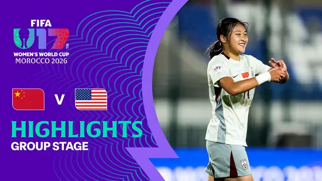 China PR vs USA Highlights | FIFA U-17 Women's World Cup 2026™