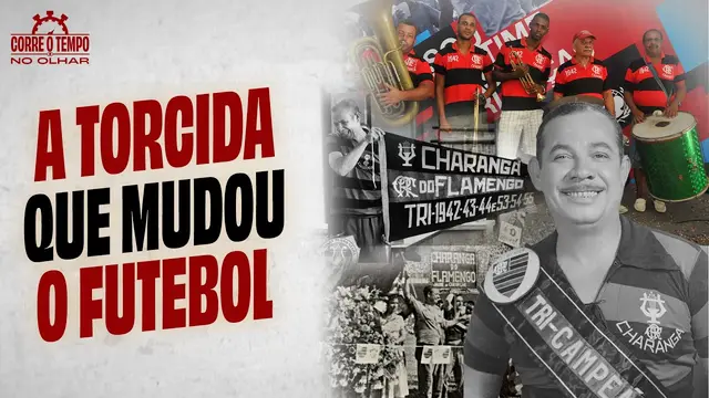 A TORCIDA QUE MUDOU O FUTEBOL | CORRE O TEMPO NO OLHAR #7