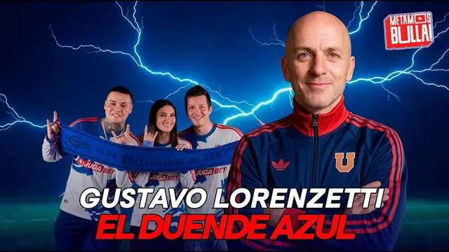 GUSTAVO LORENZETTI: Los secretos de la U de Sampaoli y la Copa Sudamericana 🏆 | Metamos Bulla #26