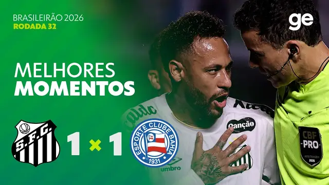 SANTOS 1 X 1 BAHIA | MELHORES MOMENTOS | 32ª RODADA | BRASILEIRÃO 2026 | ge.globo