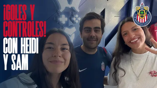 GOLES Y CONTROLES CON CHIVAS FEMENIL | SAM LÓPEZ & HEIDI GONZÁLEZ