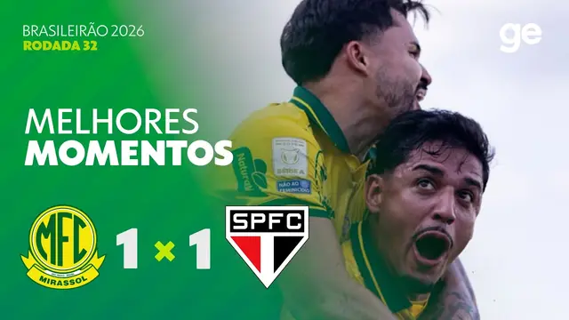 MIRASSOL 1 X 1 SÃO PAULO | MELHORES MOMENTOS | 32ª RODADA | BRASILEIRÃO 2026 | ge.globo