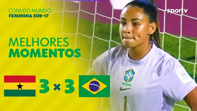 GANA 3 X 3 BRASIL | MELHORES MOMENTOS | COPA DO MUNDO FEMININA SUB-17 | ge.globo