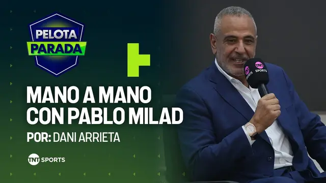 Entrevista con Pablo Milad - Pelota Parada | TNT Sports Chile