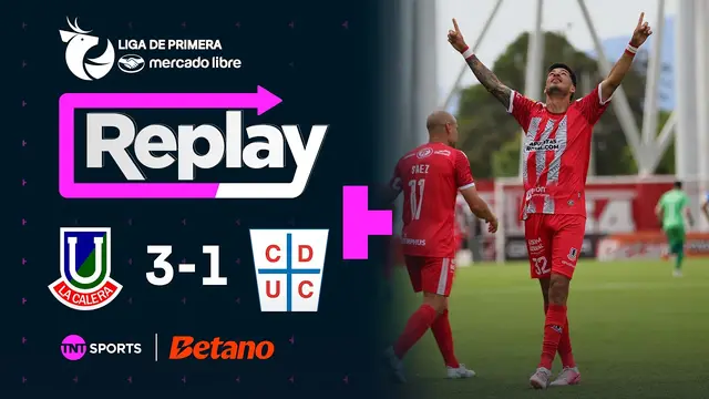 TNT Sports Replay | Unión La Calera 3 - 1 Universidad Católica | Fecha 25