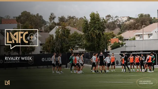 LAFC+ Episode 117 - Rivalry Week