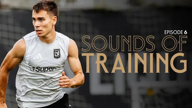 Sounds of Training | Episode 6 | LAFC