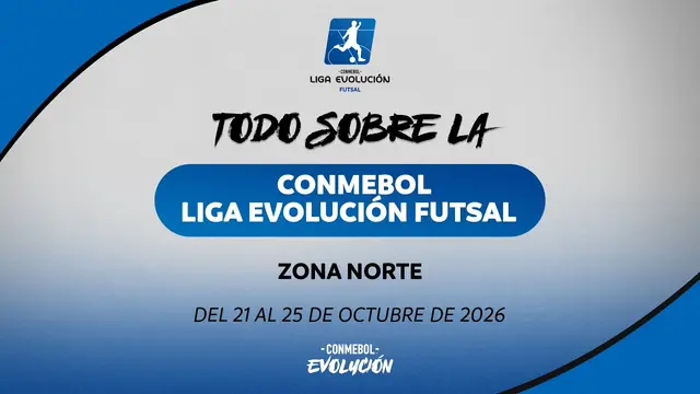 ¡COMIENZA LA CONMEBOL LIGA EVOLUCIÓN FUTSAL ZONA NORTE!