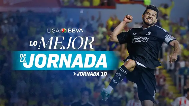 América y Atlante dominan en LO MEJOR de la JORNADA 10