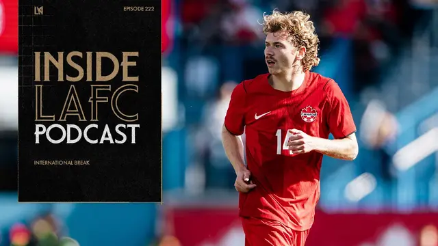 Inside LAFC | Episode 222 - International Break
