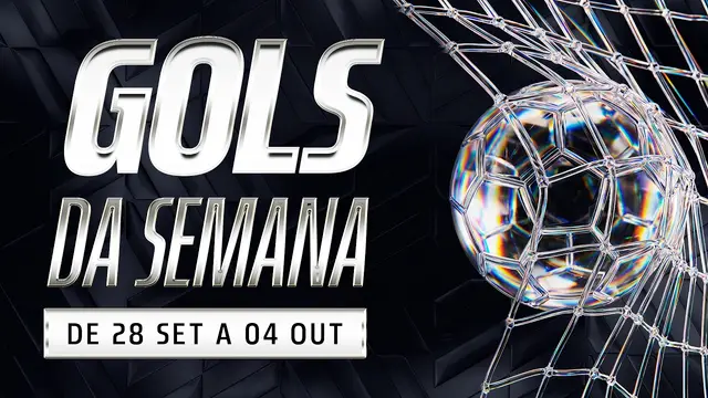 GOLS DA SEMANA | TODAS AS CATEGORIAS | 28 DE SETEMBRO A 04 DE OUTUBRO