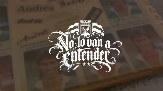 NO LO VAN A ENTENDER - ATLÉTICO NACIONAL X AR (VIDEO LYRICS)