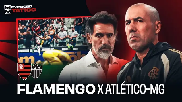 ATLÉTICO-MG X FLAMENGO: TÁTICA E FRAGILIDADES DO ADVERSÁRIO NO BRASILEIRO | EXPOSED TÁTICO