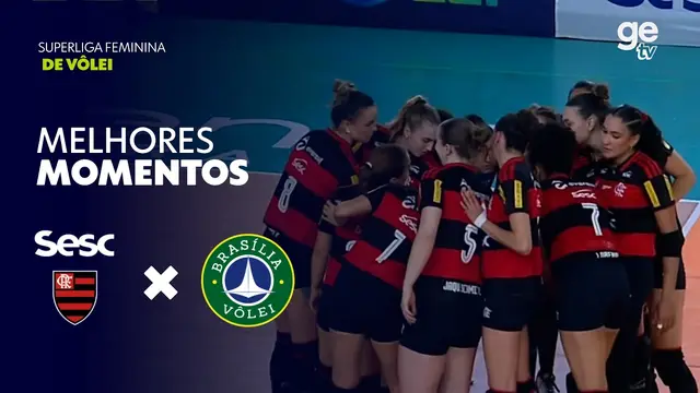 BRASÍLIA 0 X 3 SESC-FLAMENGO | MELHORES MOMENTOS | SUPERLIFA FEMININA DE VOLEI | ge tv