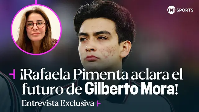¿GILBERTO MORA YA FIRMÓ EN EUROPA? ¿HAY OFERTA DE LIVERPOOL? RAFAELA PIMENTA LO ACLARA | ENTREVISTA