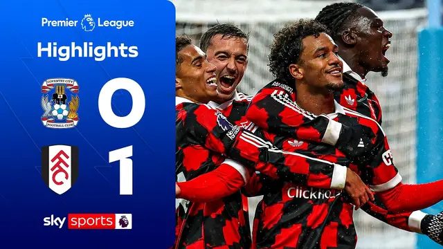 Bobb scores brilliant solo goal! | Coventry 0-1 Fulham | Premier League Highlights