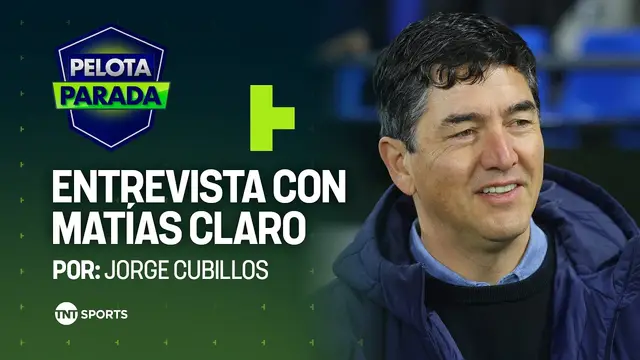 Entrevista con Matías Claro - Pelota Parada | TNT Sports Chile