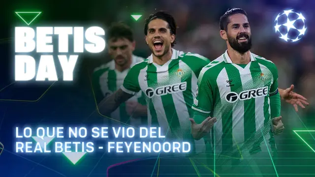 Todo lo que pasó en el #RealBetisFeyenoord ⚽📺 | BETIS DAY | Real BETIS Balompié