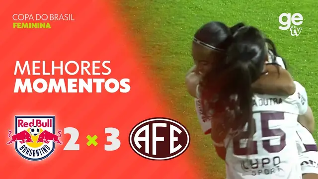 BRAGANTINO 2 X 3 FERROVIÁRIA | MELHORES MOMENTOS | COPA DO BRASIL FEMININA | sportv