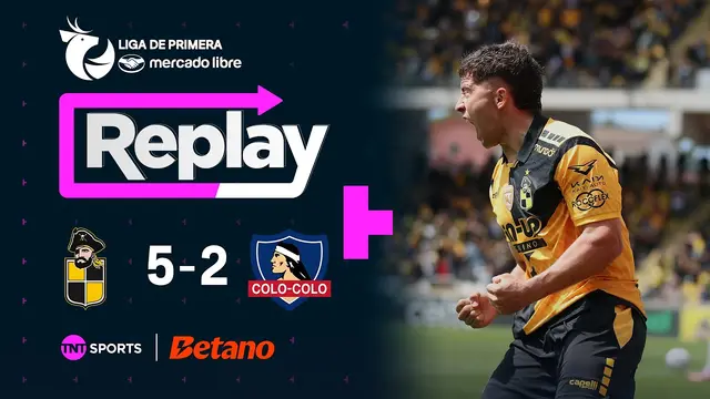 TNT Sports Replay | Coquimbo Unido 5 - 2 Colo Colo | Fecha 24